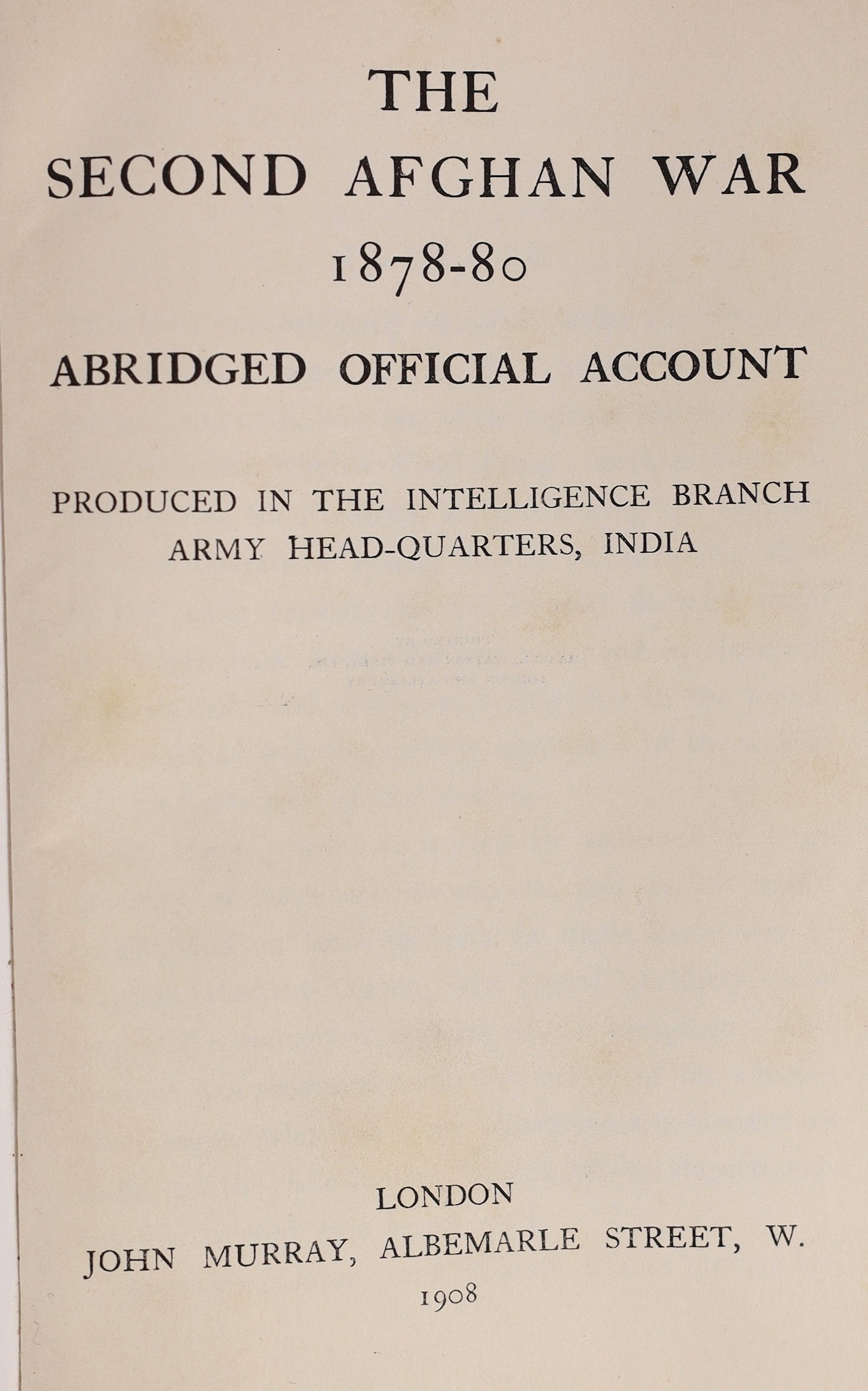 MacGregor, Charles Metcalfe, Sir and Cardew, Francis Gordon - The Second Afghan War, 1878-80, Abridged Official Account, Produced in the Intelligence Branch Army Head-Quarters, India, 1st (and only) edition, 8vo, origina